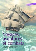Couverture du livre « Voyages, aventures et combats » de Louis Garneray aux éditions Culture Commune