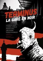 Couverture du livre « Terminus ; la gare en noir » de Lionel Londeix et Radouan Adornau aux éditions Geste