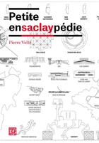 Couverture du livre « Petite ensaclaypédie » de Pierre Veltz aux éditions La Decouverte