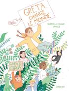 Couverture du livre « Greta change le monde » de Vamille et Gabriella Cinque aux éditions Sarbacane