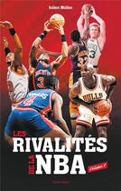 Couverture du livre « Les rivalités de la NBA t.1 » de Julien Muller aux éditions Talent Sport