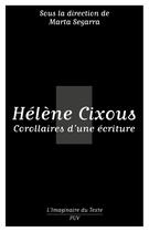 Couverture du livre « Hélène Cixous ; corollaires d'une écriture » de Marta Segarra aux éditions Pu De Vincennes