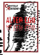 Couverture du livre « Alter ego » de Christelle Rousseau aux éditions Libre2lire