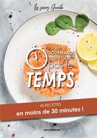 Couverture du livre « Pour les gourmands qui n'ont pas le temps » de Gouello aux éditions Mercileslivres