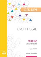 Couverture du livre « Droit fiscal : corrigé : UE 4 du DCG » de Bertrand Beringer aux éditions Corroy