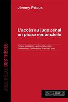 Couverture du livre « L'accès au juge pénal en phase sentencielle » de Jeremy Pidoux aux éditions Mare & Martin