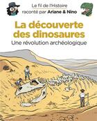 Couverture du livre « Le fil de l'Histoire raconté par Ariane & Nino t.9 : la découverte des dinosaures, une révolution archéologique » de Fabrice Erre et Sylvain Savoia aux éditions Dupuis Jeunesse