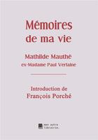 Couverture du livre « Mémoires de ma vie » de Mathilde Maute aux éditions Mon Autre Librairie