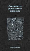 Couverture du livre « Grammaire pour cesser d'exister » de Amelie Durand aux éditions Le Sabot