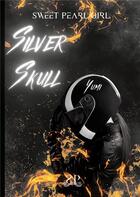 Couverture du livre « Silver Skull : Yumi » de Sweet Pearl Girl aux éditions Sinner Publishing