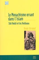 Couverture du livre « Le Monachisme Errant Dans L Islam » de Brunel R aux éditions Maisonneuve Larose