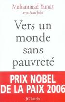 Couverture du livre « Vers un monde sans pauvreté : Banquier des pauvres » de Muhammad Yunus aux éditions Jc Lattes