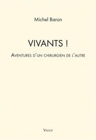 Couverture du livre « Vivants ! aventures d'un chirurgien de l'autre » de Michel Baron aux éditions Vigot