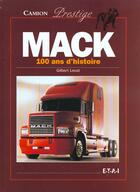 Couverture du livre « Mack - 100 ans d'histoire » de Gilbert Lecat aux éditions Etai