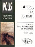 Couverture du livre « Apres la shoah - raison instrumentale et barbarie » de Gerard Larnac aux éditions Ellipses