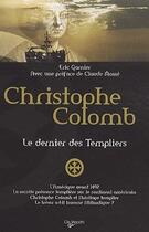 Couverture du livre « Christophe Colomb ; le dernier des templiers » de Eric Garnier aux éditions De Vecchi