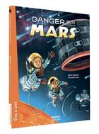 Couverture du livre « Danger sur mars » de Sylvie Baussier et Pascale Perrier aux éditions Auzou