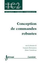Couverture du livre « Conception de commandes robustes » de Jacques Bernussou aux éditions Hermes Science Publications