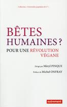 Couverture du livre « Bêtes humaines ? pour une révolution végane » de Meryl Pinque aux éditions Autrement