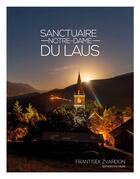 Couverture du livre « Sanctuaire Notre-Dame du Laus » de Frantisek Zvardon aux éditions Signe