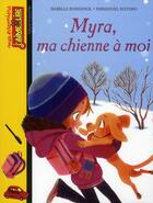 Couverture du livre « Myra, ma chienne à moi » de Emmanuel Ristord et Isabelle Rossignol aux éditions Bayard Jeunesse