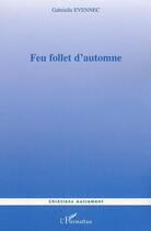 Couverture du livre « Feu follet d'automne » de Marie-Josée De Corbigny aux éditions L'harmattan