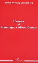 Couverture du livre « L'amour ; hommage à Albert Camus » de Sylvie Portnoy Lanzenberg aux éditions L'harmattan