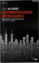 Couverture du livre « Les propagandes nécessaires » de Jean De Legge aux éditions Cherche Midi