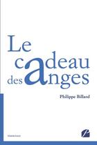 Couverture du livre « Le cadeau des anges » de Philippe Billard aux éditions Editions Du Panthéon