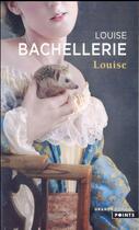 Couverture du livre « Louise » de Louise Bachellerie aux éditions Points