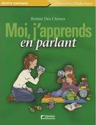 Couverture du livre « Moi j'apprends en parlant » de Rosine Des Chenes aux éditions Cheneliere Mcgraw-hill