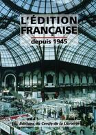 Couverture du livre « L'edition française depuis 1945 » de  aux éditions Electre
