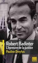 Couverture du livre « Robert Badinter ; l'épreuve de la justice » de Pauline Dreyfus aux éditions Editions Toucan