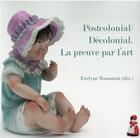 Couverture du livre « Postcolonial / décolonial. la preuve par l'art » de Evelyne Toussaint aux éditions Pu Du Midi