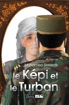 Couverture du livre « Le képi et le turban » de Mohamed Bessedik aux éditions Elzevir