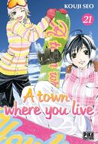 Couverture du livre « A town where you live Tome 21 » de Kouji Seo aux éditions Pika