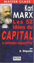 Couverture du livre « Karl Marx ; les 52 idées du capital à réetudier aujourd'hui » de Steve Shipside aux éditions Maxima