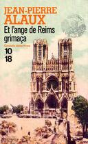 Couverture du livre « Et l'ange de Reims grimaça » de Jean-Pierre Alaux aux éditions 12-21