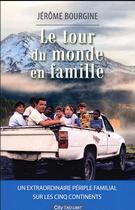 Couverture du livre « Le tour du monde en famille » de Jerome Bourgine aux éditions City