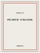 Couverture du livre « Pêcheur d'Islande » de Pierre Loti aux éditions Bibebook