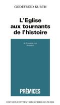 Couverture du livre « L'Eglise aux tournants de l'histoire » de Godefroid Kurth aux éditions Tequi