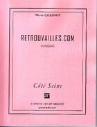 Couverture du livre « Retrouvailles.com » de Pierre Chesnot aux éditions Art Et Comedie