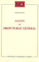 Couverture du livre « Leçons de droit public général » de Leon Duguit aux éditions Memoire Du Droit