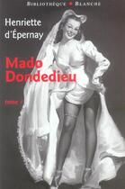 Couverture du livre « Mado dondedieu - tome 1 » de D'Epernay Henriette aux éditions Blanche
