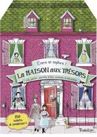 Couverture du livre « Entre et explore ! la maison aux trésors ; les petits secrets d'une maison d'autrefois » de  aux éditions Tourbillon