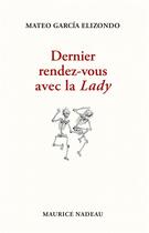 Couverture du livre « Dernier rendez-vous avec la lady » de Mateo Garcia Elizondo aux éditions Maurice Nadeau
