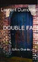 Couverture du livre « Double face » de Laurent Dumortier aux éditions Chloe Des Lys