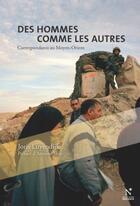 Couverture du livre « Des hommes comme les autres ; correspondants au Moyen-Orient » de Joris Luyendijk aux éditions Nevicata