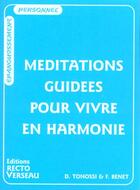 Couverture du livre « Méditations guidées pour vivre en harmonie » de D. Tonossi et F. Benet aux éditions Recto Verseau