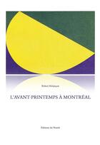 Couverture du livre « Avant-Printemps A Montreal » de Robert Melançon aux éditions Noroit